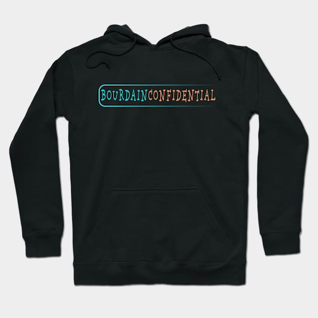 Bourdain Confidential Hoodie by Magic Moon